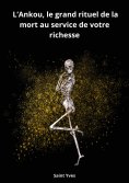 eBook: L'Ankou, le grand rituel de la mort au service de votre richesse