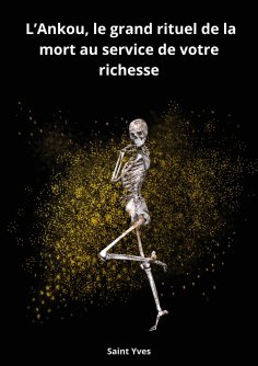 eBook: L'Ankou, le grand rituel de la mort au service de votre richesse