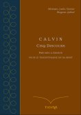 eBook: Calvin, cinq discours pour le tricentenaire de sa mort