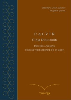eBook: Calvin, cinq discours pour le tricentenaire de sa mort