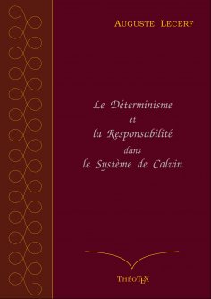 ebook: Le Déterminisme et la Responsabilité dans le Système de Calvin