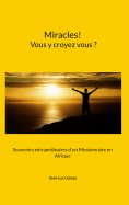 eBook: Miracles! Vous y croyez vous?