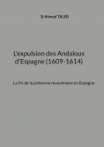 ebook: L'expulsion des Andalous d'Espagne (1609-1614)