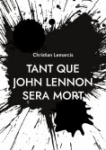 eBook: Tant que John Lennon sera mort