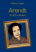 eBook: Arendt en 60 minutes