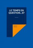 eBook: Le Temps en question...s?