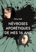 eBook: Névroses aporétiques de mes 16 ans