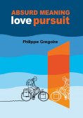 eBook: Absurd meaning, Love pursuit