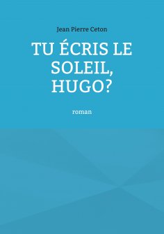 ebook: Tu écris le soleil, Hugo?
