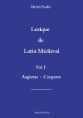 eBook: lexique de latin médiéval vol.1