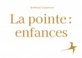 eBook: La pointe : enfances