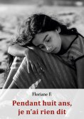 eBook: Pendant huit ans, je n'ai rien dit