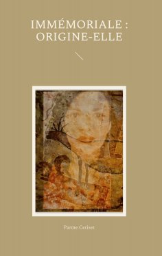 ebook: Immémoriale : Origine-Elle