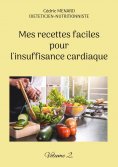 eBook: Mes recettes faciles pour l'insuffisance cardiaque.