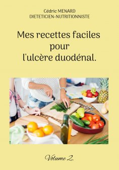 eBook: Mes recettes faciles pour l'ulcère duodénal.