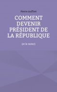 eBook: Comment devenir président de la République