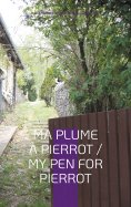 eBook: Ma Plume à Pierrot / My Pen For Pierrot