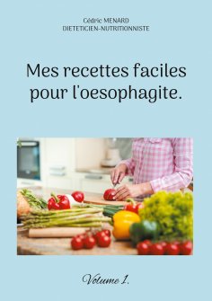 eBook: Mes recettes faciles pour l'oesophagite.