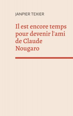 eBook: Il est encore temps pour devenir l'ami de Claude Nougaro