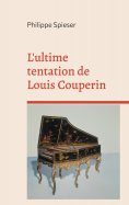 eBook: L'ultime tentation de Louis Couperin