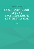 eBook: La schizophrénie est une frontière entre le bien et le mal