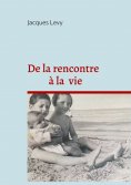 eBook: De la rencontre à la vie