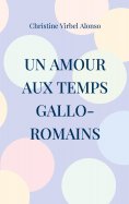 eBook: Un amour aux temps gallo-romains