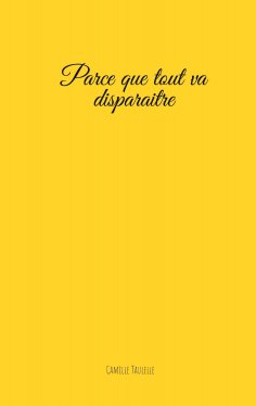 eBook: Parce que tout va disparaitre