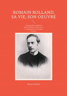 eBook: Romain Rolland, sa vie, son oeuvre