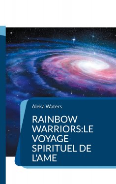 eBook: Rainbow Warriors:le voyage spirituel de l'Ame