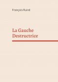 eBook: La Gauche Destructrice