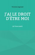 eBook: J'ai le droit d'être Moi