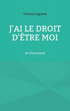 eBook: J'ai le droit d'être Moi