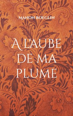ebook: A l'aube de ma plume