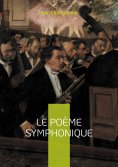 eBook: Le Poème symphonique