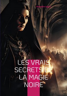 eBook: Les Vrais Secrets de la magie noire