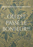 ebook: Où est passé le bonheur!!!