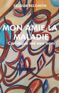 eBook: Mon amie la maladie