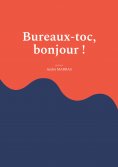 eBook: Bureaux-toc, bonjour !