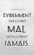 eBook: Evidemment que ça finit mal sinon ça finirait jamais