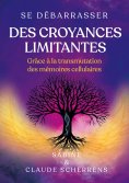 eBook: Se débarrasser des croyances limitantes grâce à la transmutation des mémoires cellulaires