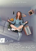eBook: La vie parfaite est un mythe