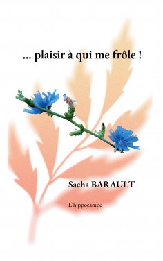 ebook: ...plaisir à qui me frôle !