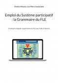 ebook: Emploi du Système participatif : la Grammaire du FLE