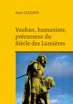 ebook: Vauban, humaniste, précurseur du Siècle des Lumières