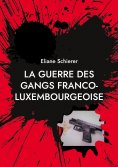 eBook: La guerre des gangs franco-luxembourgeoise