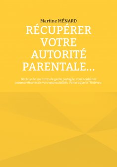 eBook: Récupérer votre autorité parentale...