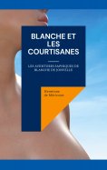 ebook: Blanche et les courtisanes