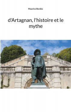 eBook: d'Artagnan, l'histoire et le mythe