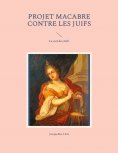 eBook: Projet macabre contre les Juifs